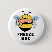 Freeze Bee Funny Insect Bug Pub Button (Vorderseite)