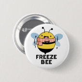 Freeze Bee Funny Insect Bug Pub Button (Vorne & Hinten)