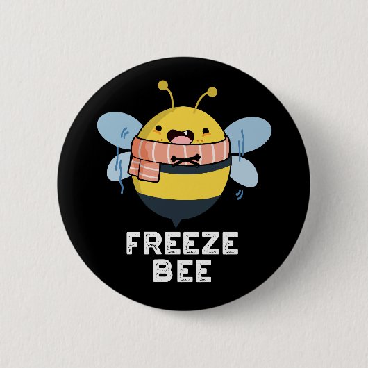 Freeze Bee Funny Insect Bug Pun Dark BG Button (Vorderseite)