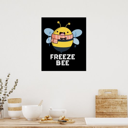 Freeze Bee Funny Insect Bug Pun Dark BG Poster (Küche)