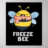 Freeze Bee Funny Insect Bug Pun Dark BG Poster (Vorne)