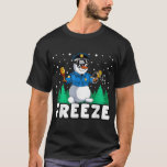 Freeze Snowman Police Christmas Pajama Funnt Poliz T-Shirt<br><div class="desc">Freeze Snowman Police Weihnachten Pajama Funnt Polizist Polizist</div>