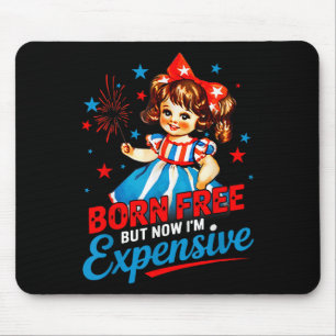 Frei geboren, aber jetzt bin ich teuer Patriotisch Mousepad