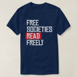 Freie Gesellschaften lesen sich frei T-Shirt