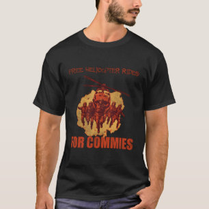 Freie Hubschrauberfahrten für Commies T-Shirt