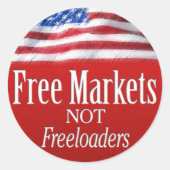 Freie Märkte ... Nicht Freeloader Runder Aufkleber (Vorderseite)