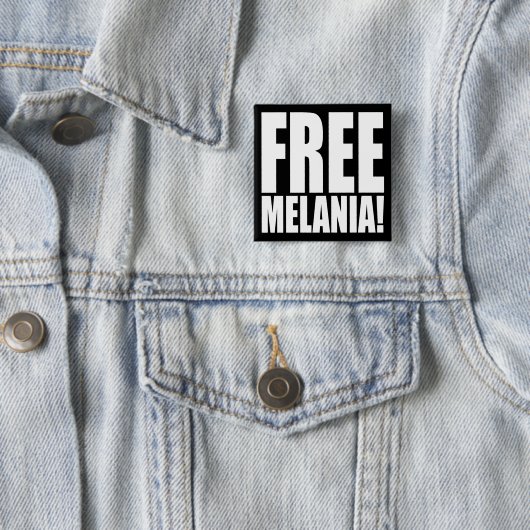 "FREIE MELANIA! " BUTTON (Beispiel)