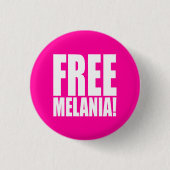 "FREIE MELANIA! " BUTTON (Vorderseite)
