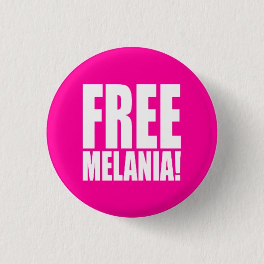 "FREIE MELANIA! " BUTTON (Vorderseite)