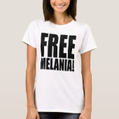 "FREIE MELANIA! " T-Shirt (Vorderseite)