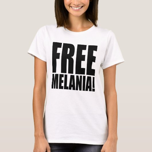 "FREIE MELANIA! " T-Shirt (Vorderseite)