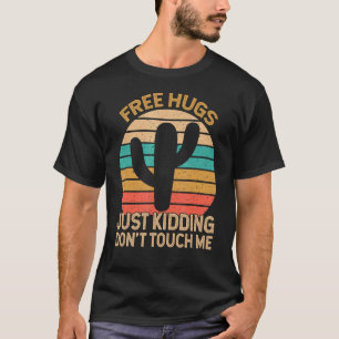 Freie Schläger, die einfach nichts tun, Touch mir  T-Shirt