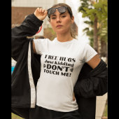 Freie Schläger, die einfach nur kidden, Touch mich T-Shirt