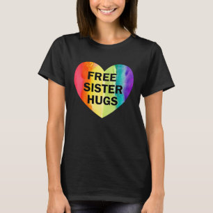 Freie Schwester Hugs LGBT Flag Herzrasenbogen Prid T-Shirt