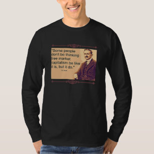 Freier Markt Kapitalismus ist wie er ist T-Shirt