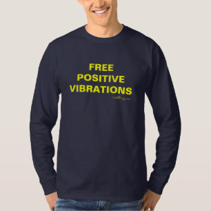 Freier POSITIVER ERSCHÜTTERUNGEN T - Shirt