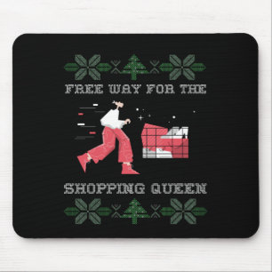 Freier Weg für die Shopping Königin Mousepad