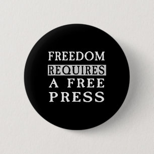 Freiheit Benötigt Ein Freies Press Anti-trump T Sh Button