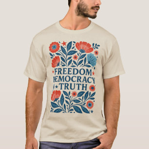 Freiheit, Demokratie, Wahrheit - Patriotischer Blu T-Shirt