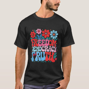Freiheit Demokratie Wahrheit Retro Blumen 70er 4. T-Shirt
