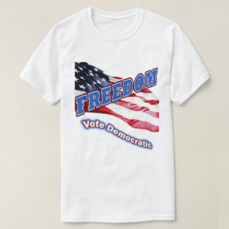 Freiheit - demokratisch wählen T-Shirt