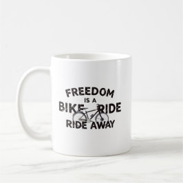 Freiheit ist ein Fahrradausflug entfernt Kaffeetasse