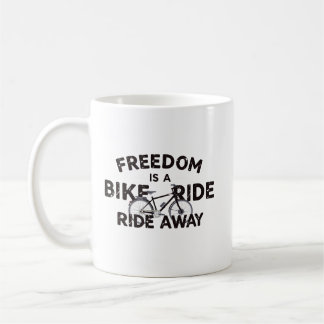 Freiheit ist ein Fahrradausflug entfernt Kaffeetasse