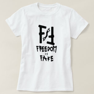 Freiheit ist ein Fake T-Shirt