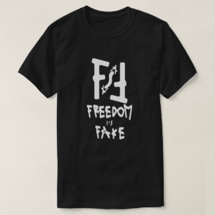 Freiheit ist Fake T-Shirt