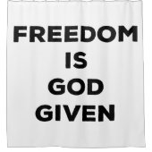 Freiheit ist Gott gegeben Duschvorhang (Vorderseite)