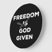 Freiheit ist Gott gegeben Große Wanduhr (Winkel)