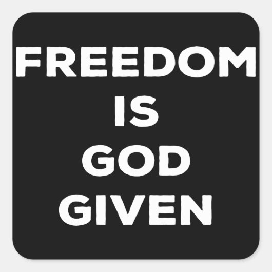 Freiheit ist Gott gegeben Quadratischer Aufkleber (Vorderseite)