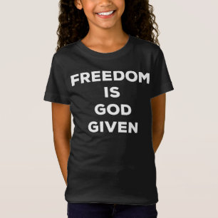 Freiheit ist Gott gegeben T-Shirt
