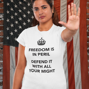 Freiheit ist in Gefahr, sie mit all Ihrer Macht zu T-Shirt