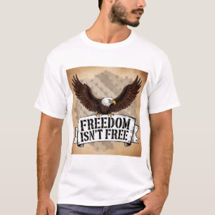 Freiheit ist nicht frei Adler Patriotisch T-Shirt