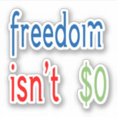 Freiheit ist nicht frei aufkleber (Vorderseite)