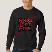 Freiheit ist nicht frei sweatshirt (Vorderseite)