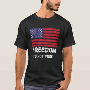 Freiheit ist nicht frei T-Shirt