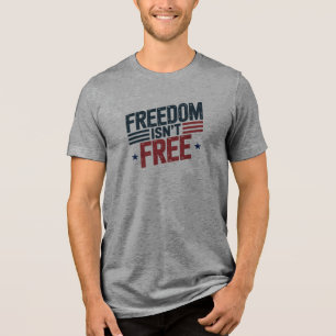 Freiheit Ist Nicht Umsonst- Patriotisches Design R Tri-Blend Shirt