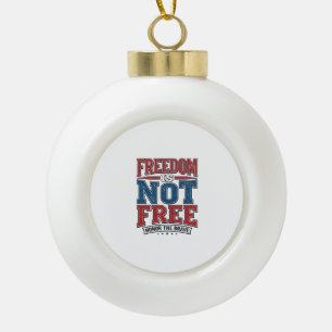 Freiheit ist nicht umsonst Patriotisches Veteran-S Keramik Kugel-Ornament