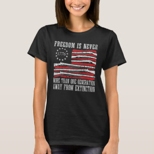 Freiheit ist nie mehr als eine Generation von T-Shirt