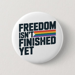 Freiheit Ist Noch Nicht Fertig LGBTQ Freiheit Button