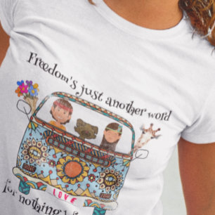 Freiheit ist nur ein anderes Wort. Unisex T-Shirt