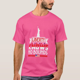 Freiheit kennt keine Grenzen. Freiheitsstatue USA T-Shirt