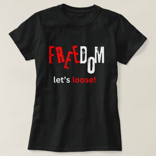 Freiheit. Lass uns los! T-Shirt (Design vorne)