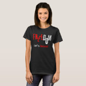 Freiheit. Lass uns los! T-Shirt (Vorne ganz)