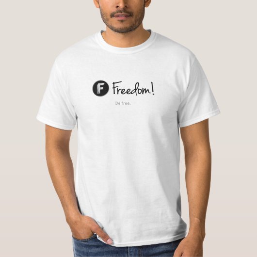 Freiheit! - Seien Sie frei. Weiße T-Shirts (Vorderseite)