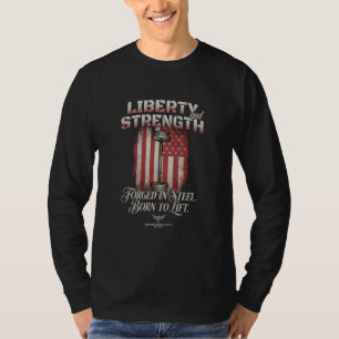 Freiheit Stärke Geschmiedeter Stahl   American Iro T-Shirt