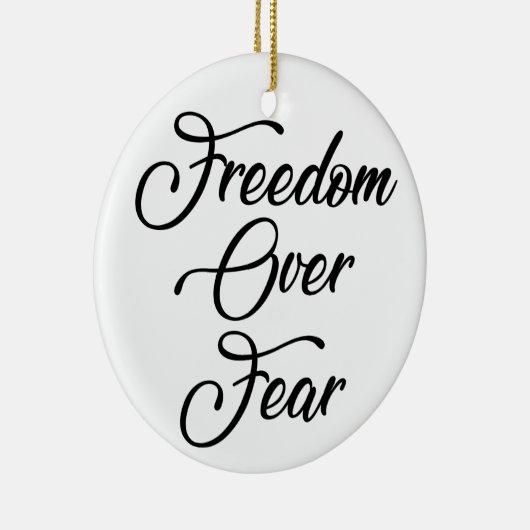 Freiheit über Angst Keramik Ornament (Rechts)
