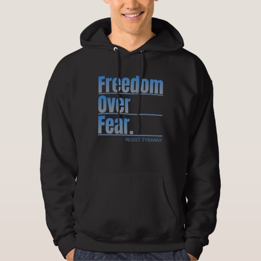 Freiheit über Angst - Tyrannei-Aussage Hoodie (Vorderseite)